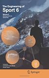 Engineering of Sport 6: Volume 2: Developments for Disciplines: Developments for Disciplines v. 2