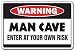 MAN CAVE -Warning Sign- guy men dark hangout lair room