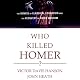 Who Killed Homer?: The Demise of Classical Education and the Recovery of Greek Wisdom