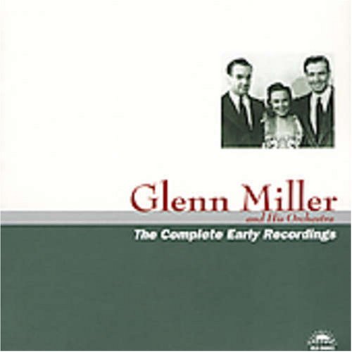 Glenn Miller & His Orchestra - The Complete Early Recordings - Zortam Music