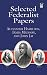 Selected Federalist Papers