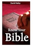 Know Your Bible: All 66 Books of the Bible Summarized and Explained