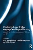 Christian faith and English language teaching and learning : research on the interrelationship of religion and ELT