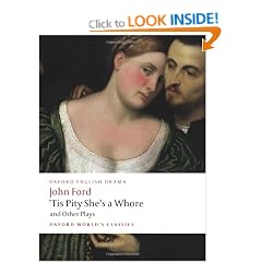 'Tis Pity She's a Whore and Other Plays (Oxford World's Classics)