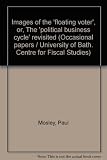 Images of the 'floating voter', or, The 'political business cycle' revisited
