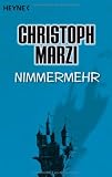 Nimmermehr: Erz&auml;hlungen - Christoph Marzi