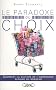 Le paradoxe du choix : Comment la culture de l'abondance �loigne du bonheur
