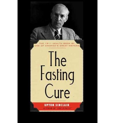 [ Fasting Cure BY Sinclair, Upton ( Author ) ] { Paperback } 2008