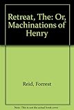 The retreat, or, The machinations of Henry