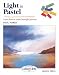Light in Pastel: Learn How to Create Beautiful Pictures (Step-by-step Leisure Arts)
