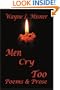 Men Cry Too: Poems & Prose