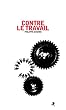Contre le travail