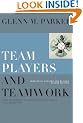 Team Players and Teamwork: New Strategies for Developing Successful Collaboration