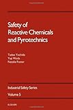Safety of reactive chemicals and pyrotechnics