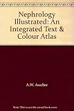 Nephrology illustrated : an integrated text and colour atlas