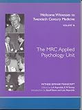 The MRC Applied Psychology Unit : the transcript of a witness seminar held at the Wellcome Trust Centre for the History of Medicine at UCL, London, on 12 June 2001