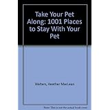 take your pet along 1001 places to stay with your pet