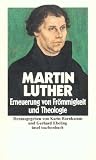 Ausgew�hlte Schriften: Erneuerung von Fr�mmigkeit und Theologie - Martin Luther