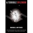 A Terrible Splendor: Three Extraordinary Men, a World Poised for War, and the Greatest Tennis Match Ever Played