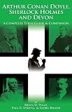 Arthur Conan Doyle Sherlock Holmes and Devon: A Complete Tour Guide and Companion