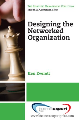 Designing the Networked Organization (The Strategic Management Collection)