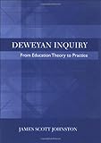 Deweyan inquiry : from education theory to practice
