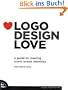 Logo Design Love: A Guide to Creating Iconic Brand Identities (Voices That Matter)