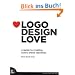 Logo Design Love: A Guide to Creating Iconic Brand Identities (Voices That Matter)