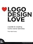 Logo Design Love: A Guide to Creating Iconic Brand Identities (Voices That Matter)