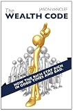 The Wealth Code: How the Rich Stay Rich in Good Times and Bad.