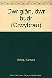 Dŵr glân, dŵr budr