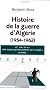 Histoire de la guerre d'Alg�rie, 1954-1962