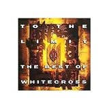 The Best of Whitecross - To the Limit