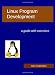 Book cover of Linux Program Development: a guide with exercises.