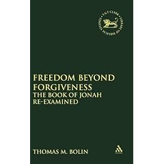 Freedom beyond Forgiveness: The Book of Jonah Re-examined