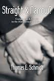 Straight & Narrow?: Compassion & Clarity in the Homosexuality Debate (0830818588) by Schmidt, Thomas E.