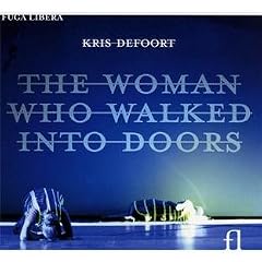 Defoort: The Woman Who Walked Into Doors (Eine Oper f�r Schauspielerin, Sopran und Videoleinwand)