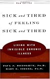 Sick and Tired of Feeling Sick and Tired: Living with Invisible Chronic Illness, Second Edition