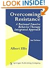 Overcoming Resistance: A Rational Emotive Behavior Therapy Integrated Approach, 2nd Edition