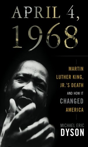 April 4, 1968: Martin Luther King, Jr.'s Death and How it Changed America
