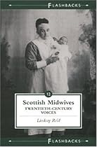 Scottish Midwives: Flashback No. 12: Twentieth-century Voices (Flashbacks)