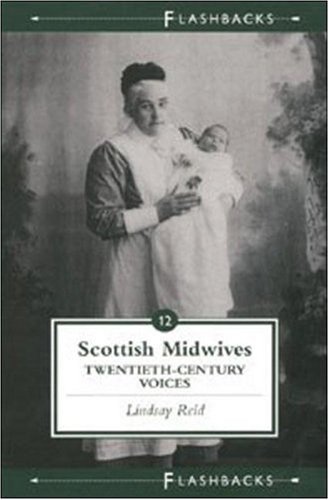 Scottish Midwives: Flashback No. 12: Twentieth-century Voices (Flashbacks)