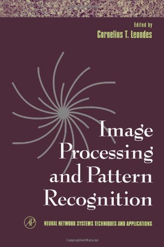 Image Processing and Pattern Recognition, Volume 5 (Neural Network Systems Techniques and Applications) (Pt. 5)