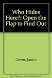 Who hides here? : open the flap to find out!