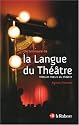 Dictionnaire de la langue du th&eacute;&acirc;tre