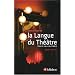 Dictionnaire de la langue du th��tre