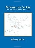 Grandpa and Icabod: Farm and Flying Adventures, 1917