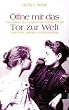 �ffne mir das Tor zur Welt: Das Leben der taubblinden Helen Keller und ihrer Lehrerin Anne Sullivan