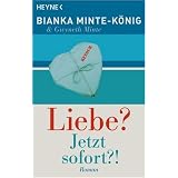 Liebe? Jetzt sofort?!von "Bianka Minte-K�nig"