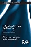 Business regulation and non-state actors : whose standards? : whose development?